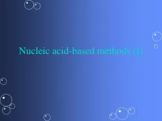 Nucleic acid-based methods (I)