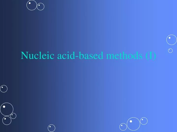 nucleic acid based methods i