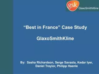 “Best in France” Case Study GlaxoSmithKline