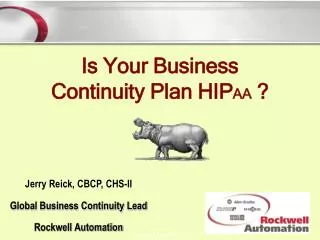Jerry Reick, CBCP, CHS-II Global Business Continuity Lead Rockwell Automation
