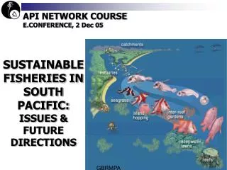 SUSTAINABLE FISHERIES IN SOUTH PACIFIC: ISSUES &amp; FUTURE DIRECTIONS