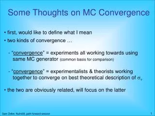 Some Thoughts on MC Convergence
