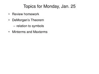 Topics for Monday, Jan. 25
