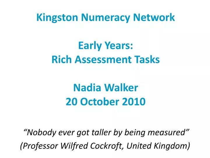 kingston numeracy network early years rich assessment tasks nadia walker 20 october 2010