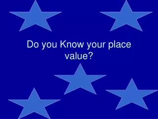 Do you Know your place value?