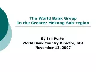 The World Bank Group In the Greater Mekong Sub-region