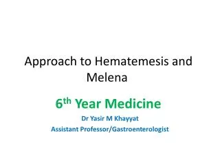 Approach to Hematemesis and Melena