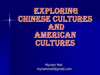 EXPLORING Chinese Cultures and American Cultures
