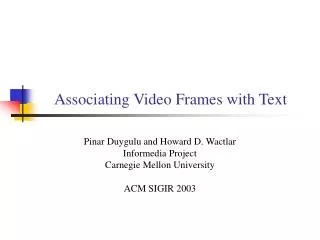 Associating Video Frames with Text