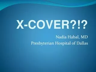 Nadia Habal, MD Presbyterian Hospital of Dallas