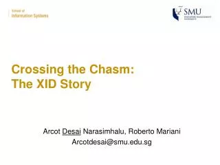 Crossing the Chasm: The XID Story