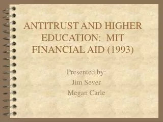 ANTITRUST AND HIGHER EDUCATION: MIT FINANCIAL AID (1993)