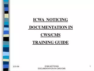 ICWA NOTICING DOCUMENTATION IN CWS/CMS TRAINING GUIDE