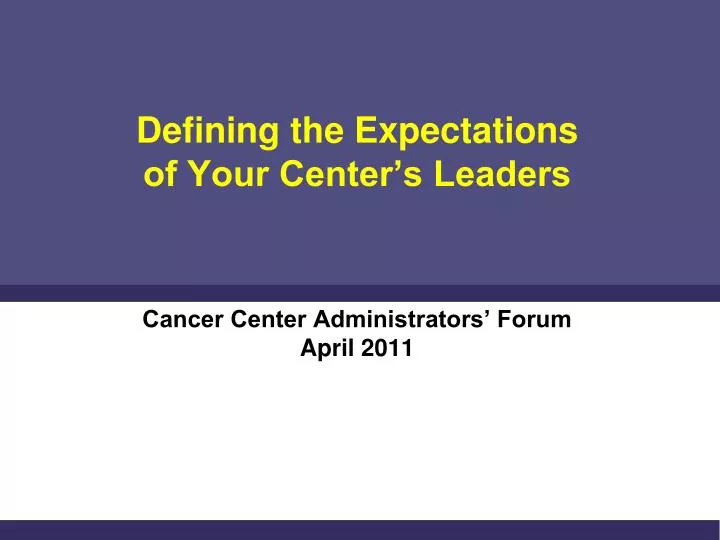 defining the expectations of your center s leaders