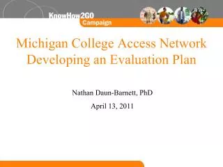 Michigan College Access Network Developing an Evaluation Plan