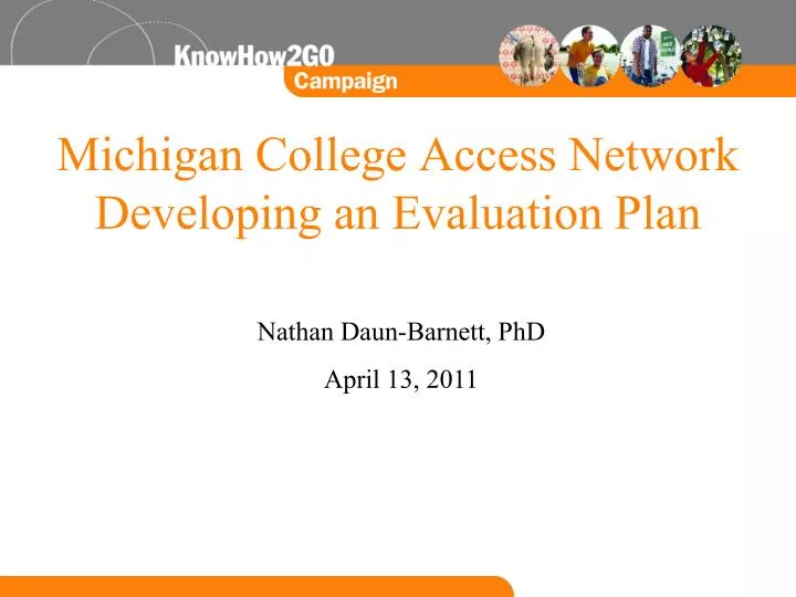 michigan college access network developing an evaluation plan