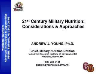 ANDREW J. YOUNG, Ph.D. Chief, Military Nutrition Division U.S. Army Research Institute of Environmental Medicine, Natick