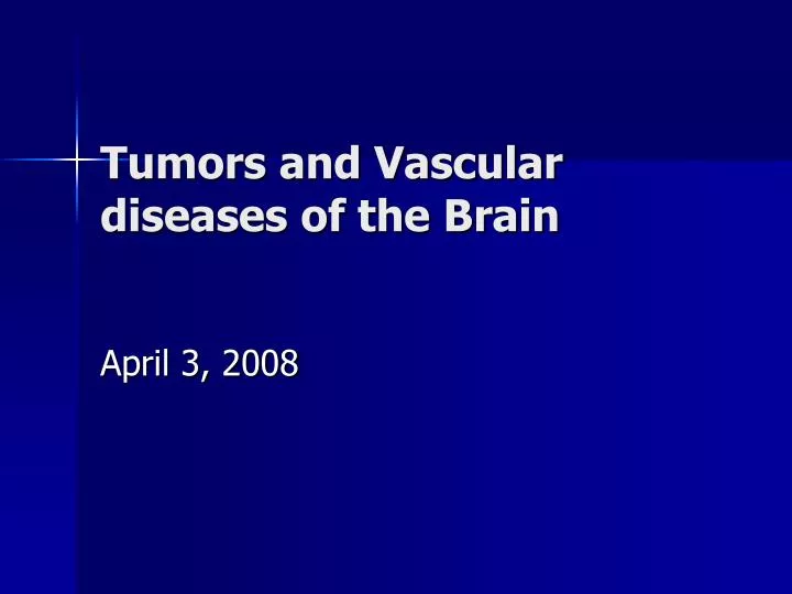 tumors and vascular diseases of the brain