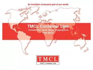 TMCL Container Line A Global Non Asset Based Shipping Line Feb 2012