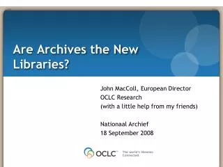 Are Archives the New Libraries?