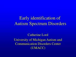 Early identification of Autism Spectrum Disorders