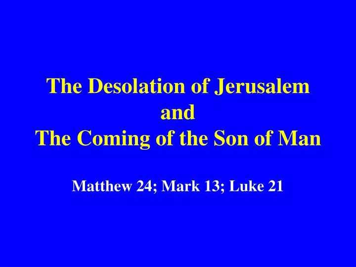 the desolation of jerusalem and the coming of the son of man