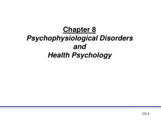 Chapter 8 Psychophysiological Disorders and Health Psychology