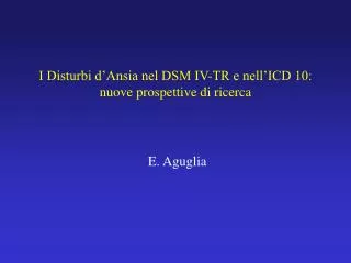 I Disturbi d’Ansia nel DSM IV-TR e nell’ICD 10: nuove prospettive di ricerca