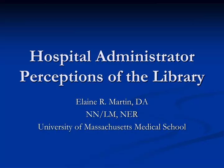 hospital administrator perceptions of the library