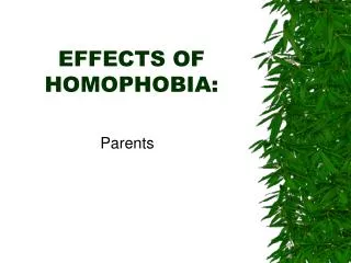 EFFECTS OF HOMOPHOBIA:
