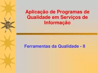 Aplicação de Programas de Qualidade em Serviços de Informação
