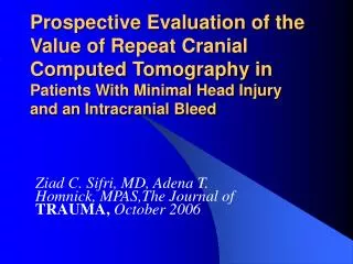 Prospective Evaluation of the Value of Repeat Cranial Computed Tomography in Patients With Minimal Head Injury and an I