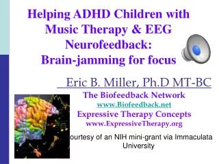 Helping ADHD Children with Music Therapy &amp; EEG Neurofeedback: Brain-jamming for focus