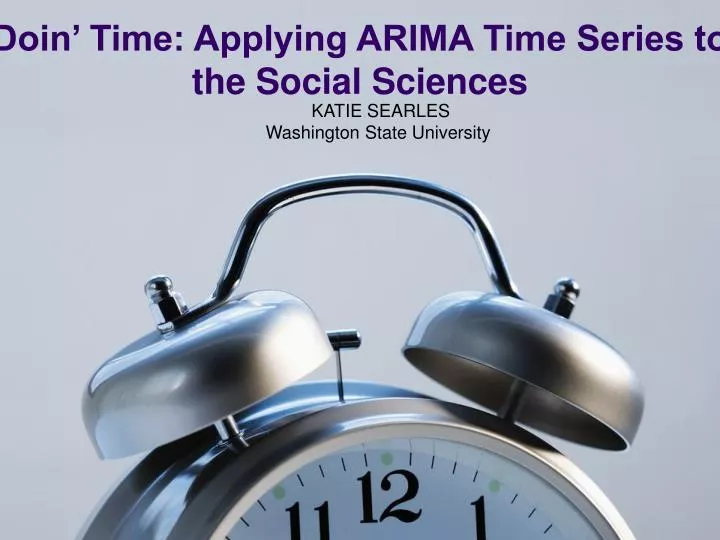 doin time applying arima time series to the social sciences