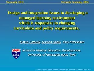 Simon Cotterill , Gordon Skelly , Tony McDonald School of Medical Education Development, University of Newcastle upon