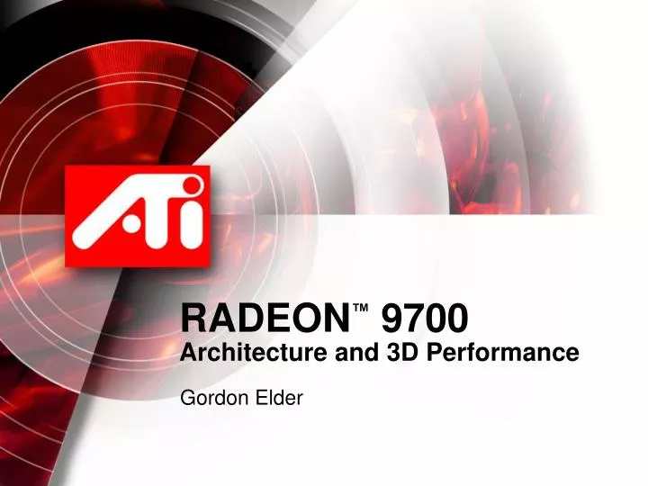 radeon 9700 architecture and 3d performance