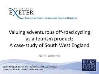 Valuing adventurous off-road cycling as a tourism product: A case-study of South West England Neil S. Ormerod