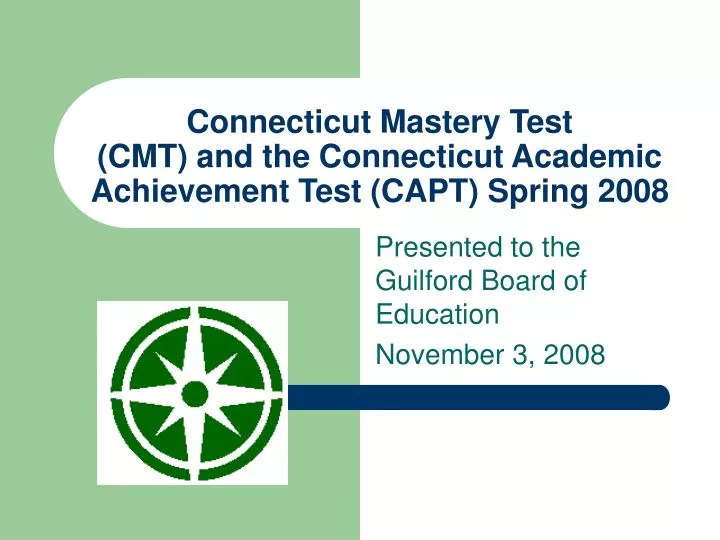 connecticut mastery test cmt and the connecticut academic achievement test capt spring 2008