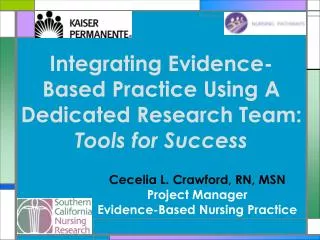 Integrating Evidence-Based Practice Using A Dedicated Research Team: Tools for Success