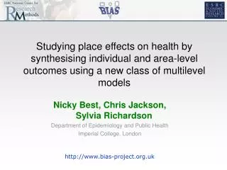 Nicky Best, Chris Jackson, Sylvia Richardson Department of Epidemiology and Public Health Imperial College, London