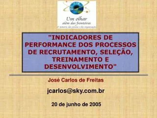 José Carlos de Freitas jcarlos@sky.com.br