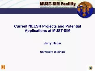 Current NEESR Projects and Potential Applications at MUST-SIM