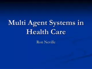 Multi Agent Systems in Health Care