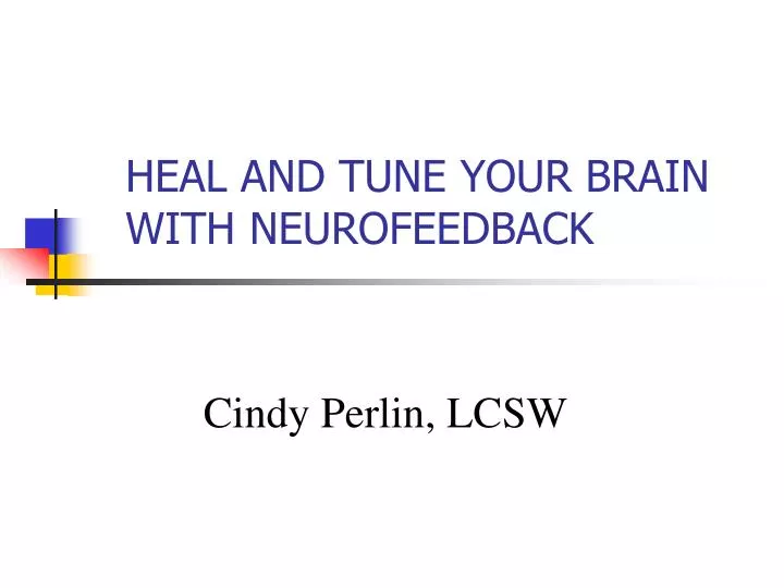 heal and tune your brain with neurofeedback