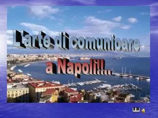 L'arte di comunicare a Napoli!!..