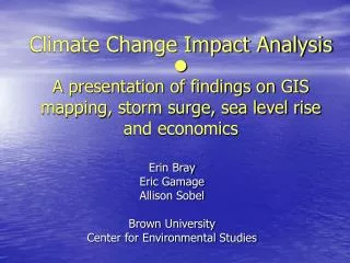 Climate Change Impact Analysis ? A presentation of findings on GIS mapping, storm surge, sea level rise and economics