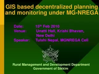 GIS based decentralized planning and monitoring under MG-NREGA