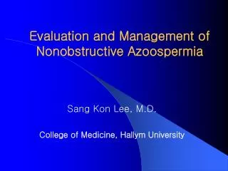 Evaluation and Management of Nonobstructive Azoospermia