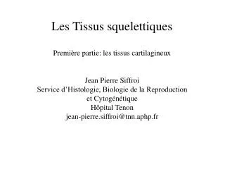 Les Tissus squelettiques Première partie: les tissus cartilagineux