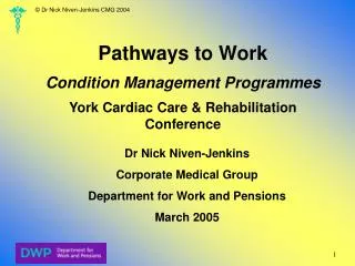 Pathways to Work Condition Management Programmes York Cardiac Care &amp; Rehabilitation Conference